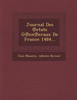 Journal Des ℗etats G℗en℗eraux De France 1484...