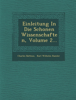 Einleitung in Die Schonen Wissenschaften, Volume 2...