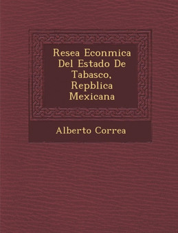 Rese�a Econ�mica Del Estado De Tabasco, Rep�blica Mexicana