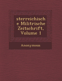 Sterreichische Milit Rische Zeitschrift, Volume 1