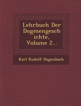 Lehrbuch Der Dogmengeschichte, Volume 2...