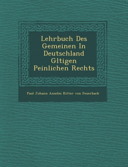 Lehrbuch Des Gemeinen In Deutschland G&#65533;ltigen Peinlichen Rechts