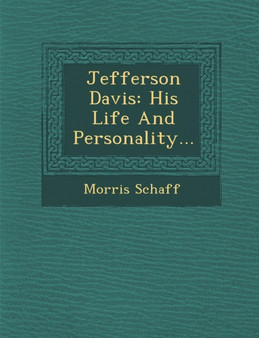 Jefferson Davis : His Life and Personality...