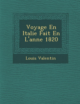 Voyage En Italie Fait En L'Ann E 1820