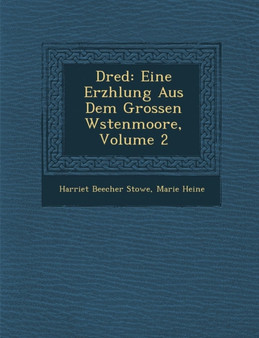Dred : Eine Erz Hlung Aus Dem Grossen W Stenmoore, Volume 2