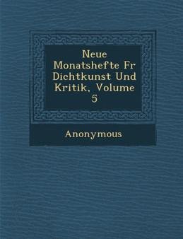 Neue Monatshefte Fur Dichtkunst Und Kritik, Volume 5