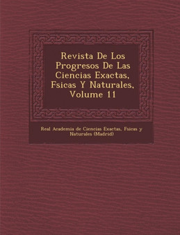 Revista De Los Progresos De Las Ciencias Exactas, F�sicas Y Naturales, Volume 11