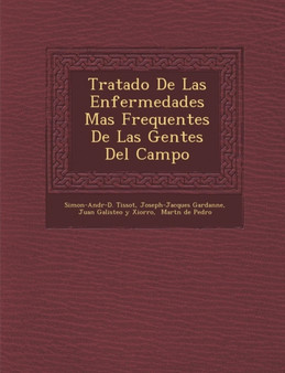 Tratado De Las Enfermedades Mas Frequentes De Las Gentes Del Campo