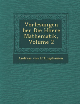 Vorlesungen Ber Die H Here Mathematik, Volume 2