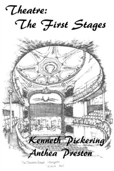 Theatre : The First Stages by Kenneth Pickering - Paperback