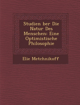 Studien Ber Die Natur Des Menschen : Eine Optimistische Philosophie