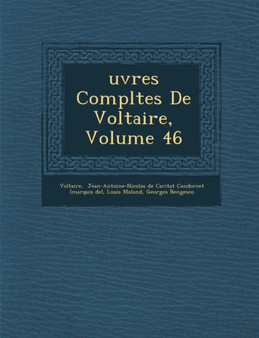Uvres Completes de Voltaire, Volume 46