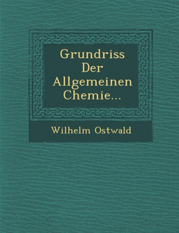 Grundriss Der Allgemeinen Chemie...