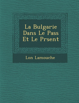 La Bulgarie Dans Le Pass� Et Le Pr�sent