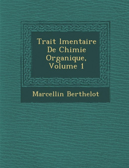 Trait L Mentaire de Chimie Organique, Volume 1
