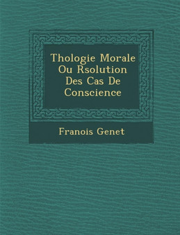 Th Ologie Morale Ou R Solution Des Cas de Conscience
