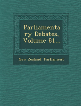 Parliamentary Debates, Volume 81...