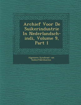 Archief Voor de Suikerindustrie in Nederlandsch-Indi, Volume 9, Part 1