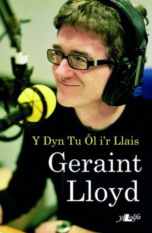 Geraint Lloyd - Y Dyn Tu Ol i'r Llais by Geraint Lloyd - Paperback