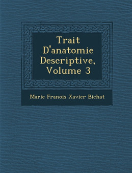Trait D'Anatomie Descriptive, Volume 3