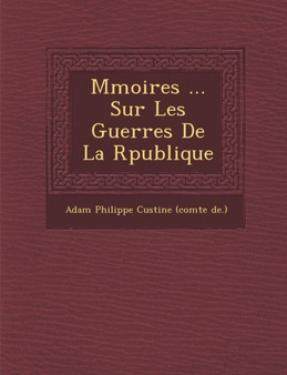 M Moires ... Sur Les Guerres de La R Publique