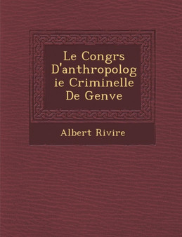 Le Congr�s D'anthropologie Criminelle De Gen�ve