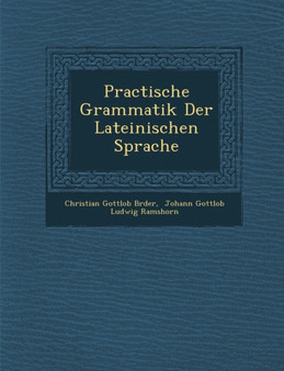 Practische Grammatik Der Lateinischen Sprache