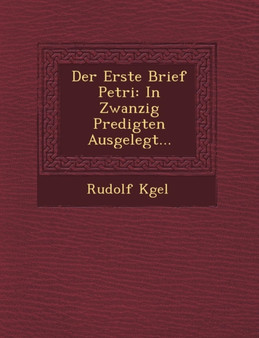 Der Erste Brief Petri : In Zwanzig Predigten Ausgelegt...