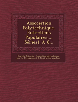 Association Polytechnique. Entretiens Populaires... : Series1 a 8...