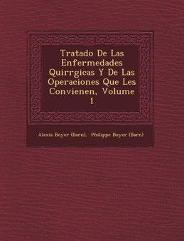 Tratado De Las Enfermedades Quir�rgicas Y De Las Operaciones Que Les Convienen, Volume 1