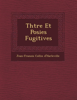 Th Tre Et Po Sies Fugitives