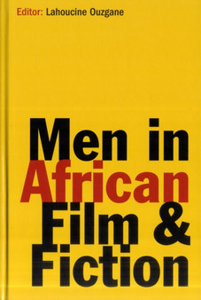 Men in African Film and Fiction by Lahoucine Ouzgane - Hardback