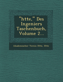 h�tte, Des Ingeniers Taschenbuch, Volume 2...