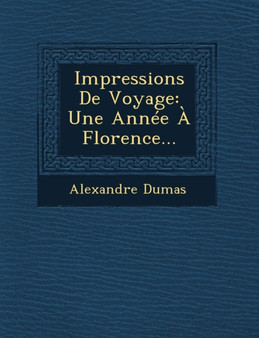 Impressions de Voyage : Une Annee a Florence...