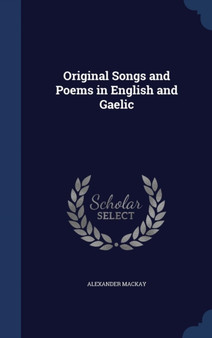 Original Songs and Poems in English and Gaelic