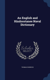 An English and Hindoostanee Naval Dictionary