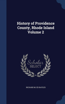 History of Providence County, Rhode Island Volume 2