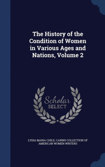 The History of the Condition of Women in Various Ages and Nations, Volume 2