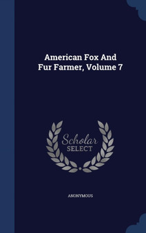 American Fox And Fur Farmer, Volume 7