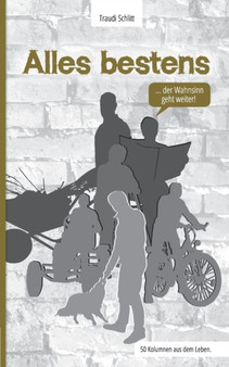 Alles bestens! : ...der Wahnsinn geht weiter! by Traudi Schlitt - Paperback