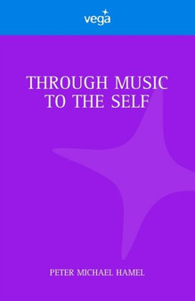 THROUGH MUSIC TO THE SELF by PETER MICHAEL HAMEL - Paperback