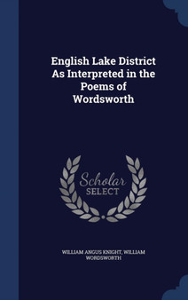 English Lake District As Interpreted in the Poems of Wordsworth