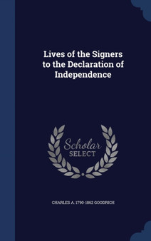 Lives of the Signers to the Declaration of Independence