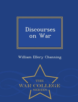 Discourses on War - War College Series