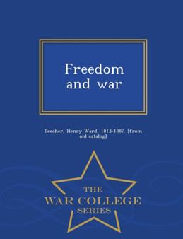 Freedom and War - War College Series
