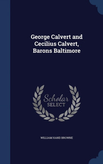 George Calvert and Cecilius Calvert, Barons Baltimore