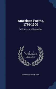 American Poems, 1776-1900 : With Notes and Biographies