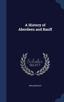 A History of Aberdeen and Banff