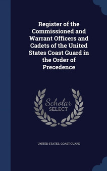 Register of the Commissioned and Warrant Officers and Cadets of the United States Coast Guard in the Order of Precedence
