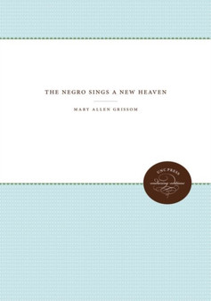 The Negro Sings a New Heaven by Mary Allen Grissom - Paperback